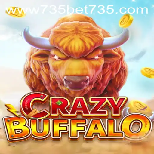 Unleash the Thrill with CRAZYBUFFALO: Dive into the World of 735 Bet